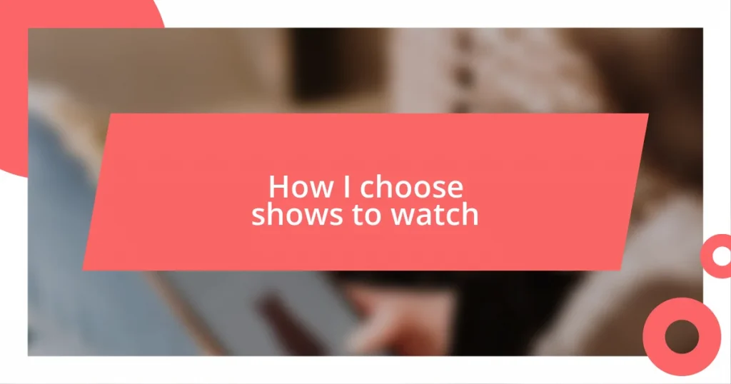 How I choose shows to watch