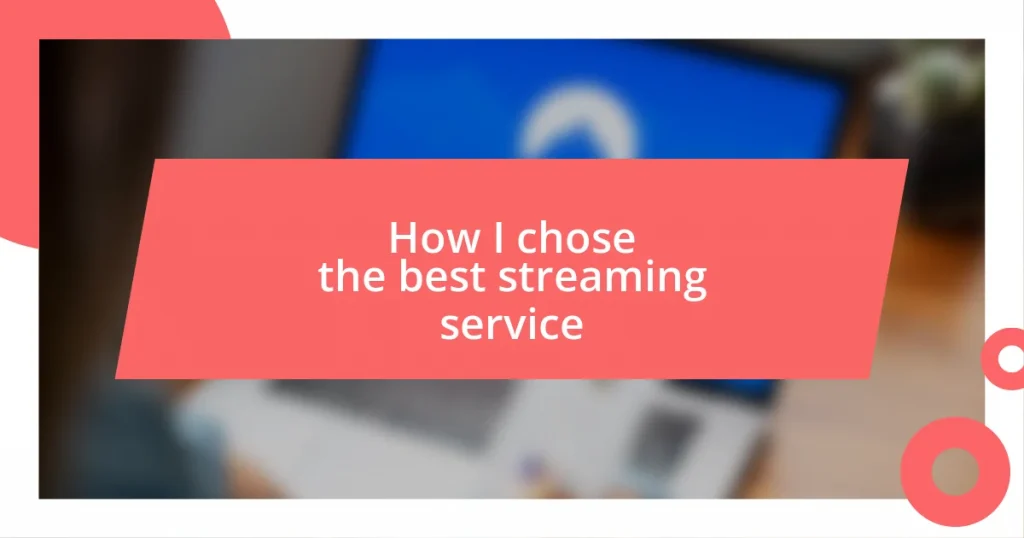 How I chose the best streaming service