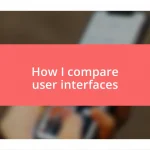 How I compare user interfaces