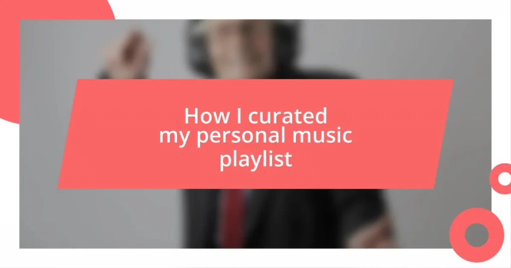 How I curated my personal music playlist