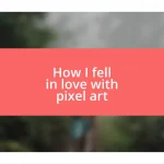 How I fell in love with pixel art