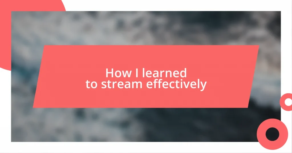 How I learned to stream effectively