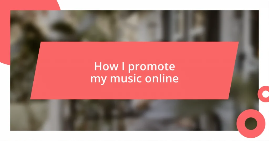 How I promote my music online