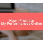 How I Promote My Performances Online