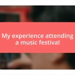 My experience attending a music festival