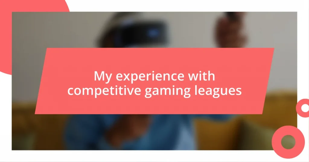 My experience with competitive gaming leagues