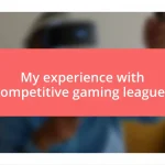 My experience with competitive gaming leagues