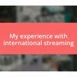 My experience with international streaming