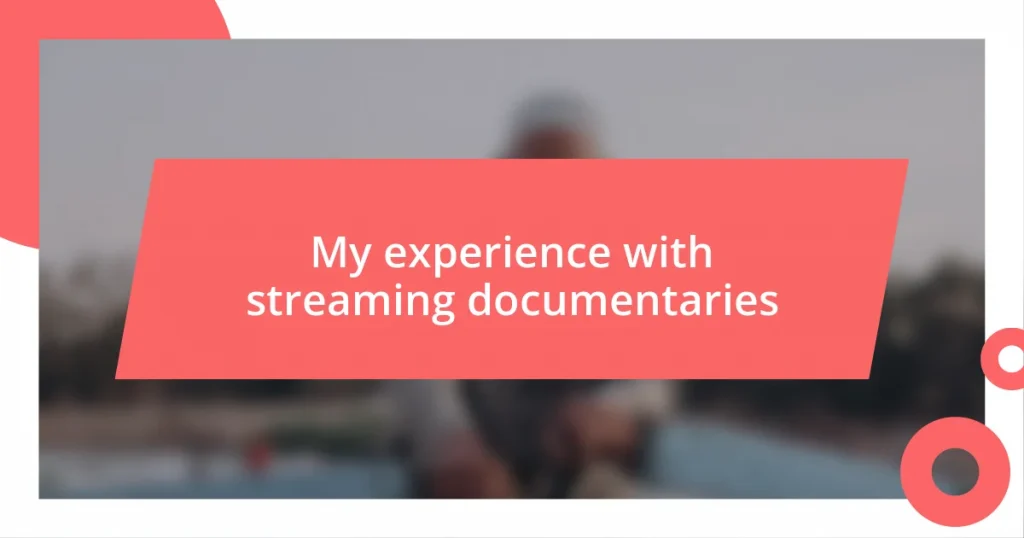 My experience with streaming documentaries