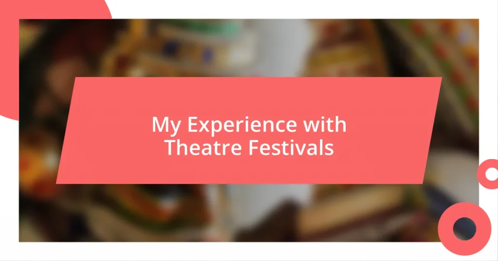 My Experience with Theatre Festivals