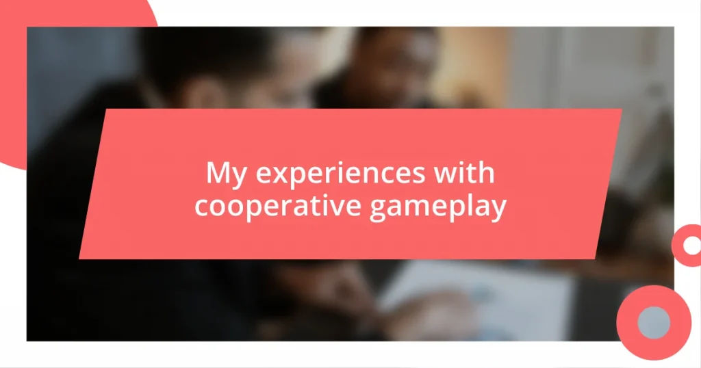 My experiences with cooperative gameplay