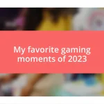 My favorite gaming moments of 2023