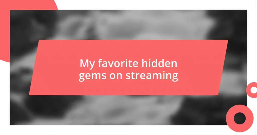 My favorite hidden gems on streaming