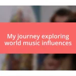 My journey exploring world music influences