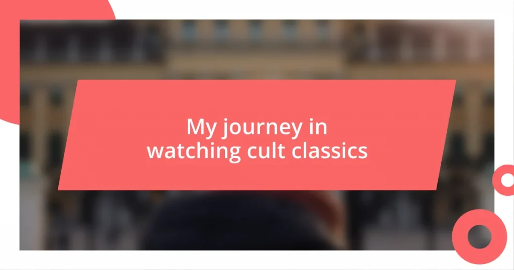 My journey in watching cult classics