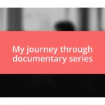 My journey through documentary series