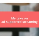 My take on ad-supported streaming