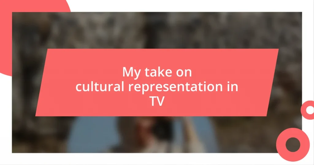 My take on cultural representation in TV