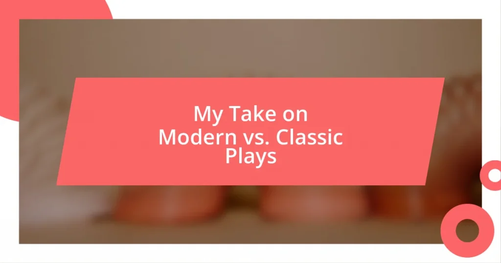 My Take on Modern vs. Classic Plays