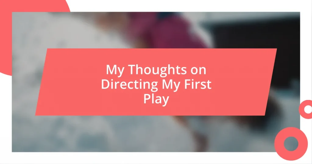 My Thoughts on Directing My First Play