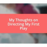 My Thoughts on Directing My First Play