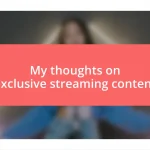 My thoughts on exclusive streaming content