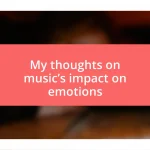 My thoughts on music’s impact on emotions