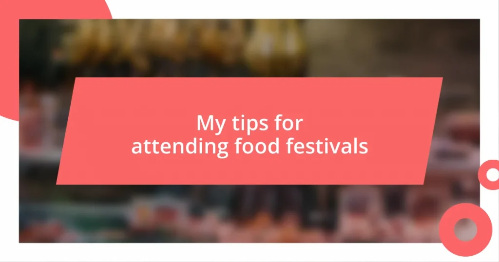 My tips for attending food festivals