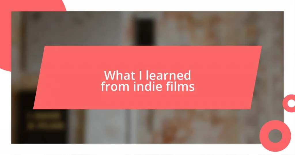 What I learned from indie films