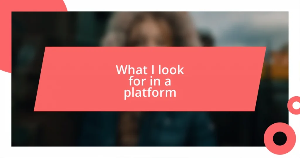 What I look for in a platform