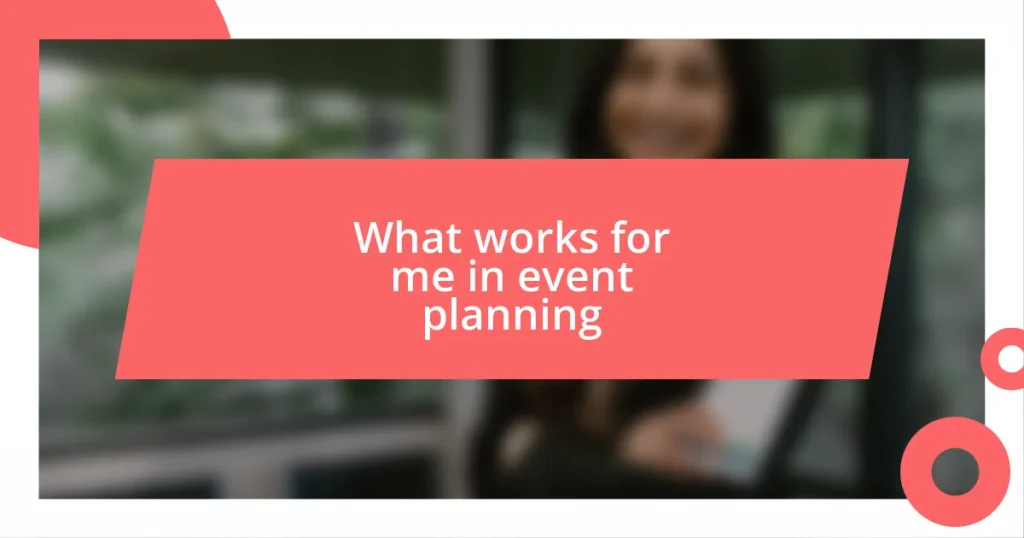 What works for me in event planning