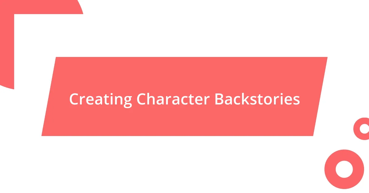 Creating Character Backstories