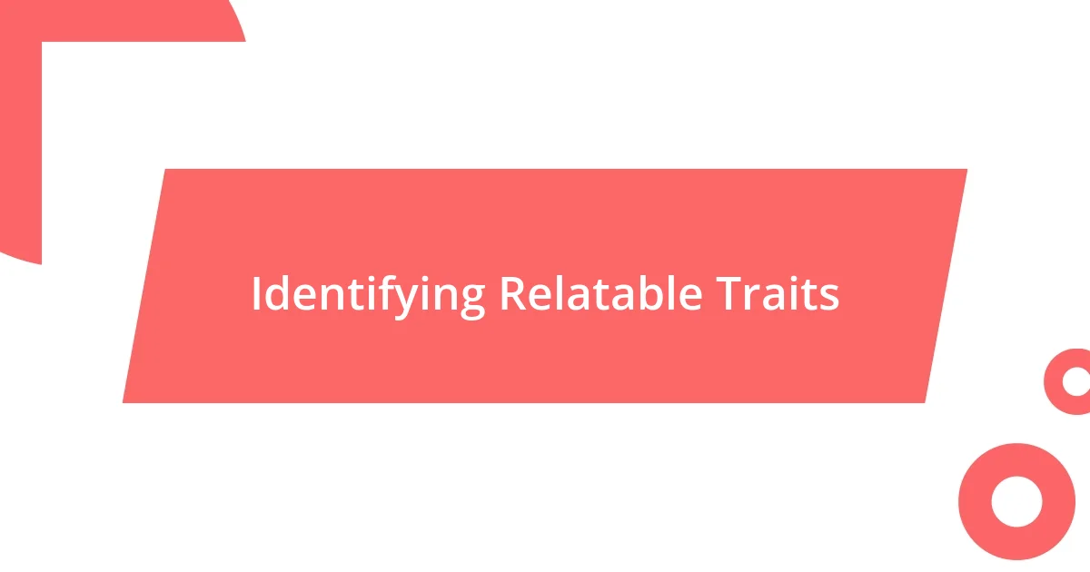 Identifying Relatable Traits