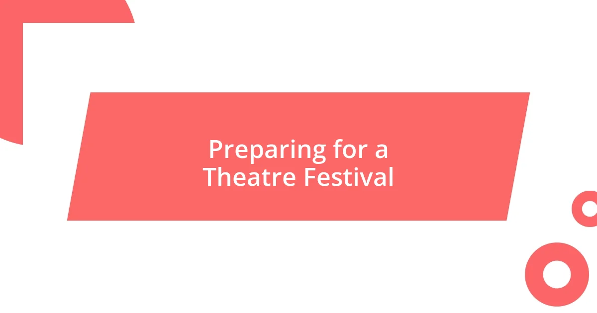 Preparing for a Theatre Festival