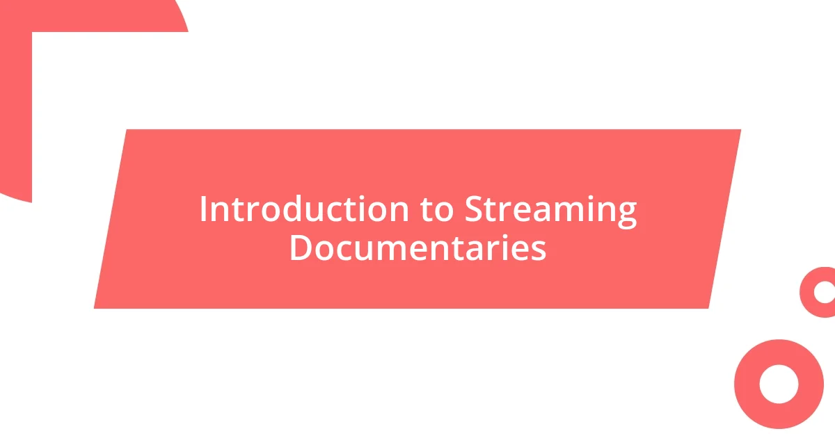 Introduction to Streaming Documentaries