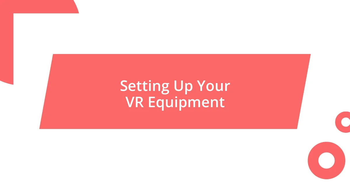 Setting Up Your VR Equipment